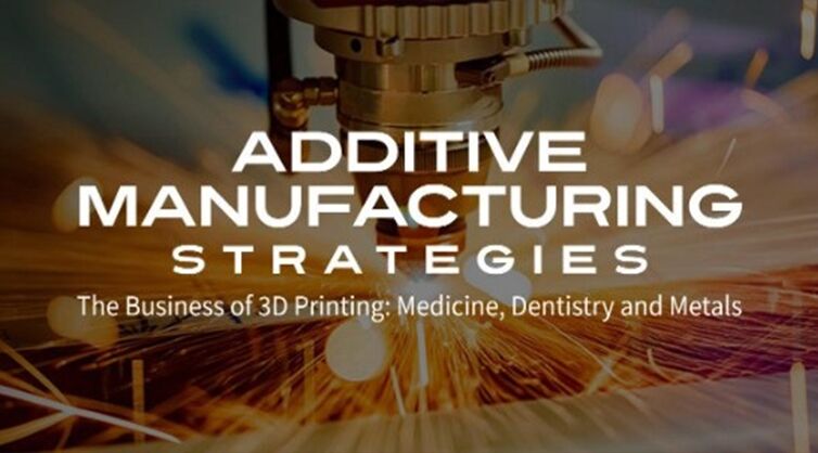 Top dental Industry Trade Shows in US, Additive Manufacturing Strategies