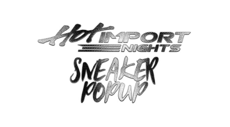 Top Trade Shows of Los Angeles, Sneaker Popup X Import Nights CALI SEASON